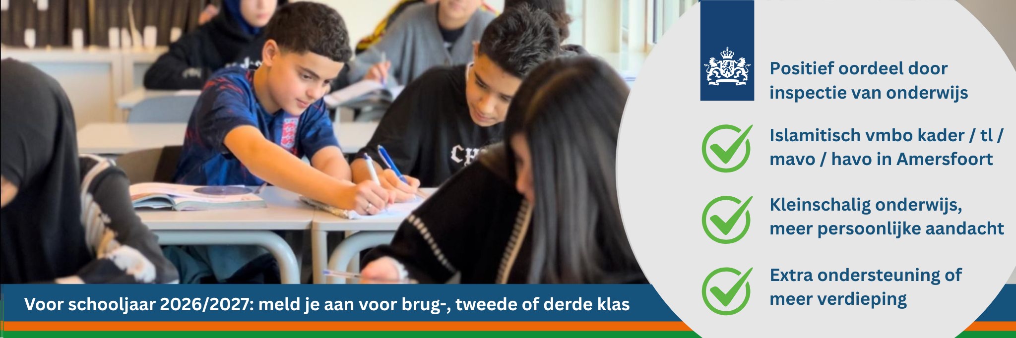 Positief oordeel door inspectie van onderwijs Islamitisch vmbo kader tl mavo havo in Amersfoort Kleinschalig onderwijs, meer persoonlijke aandacht Extra ondersteuning of meer verdieping (1)